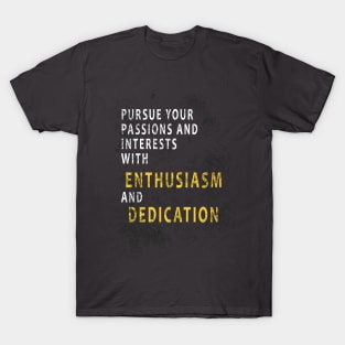 Enthusiasm and Dedication T-Shirt